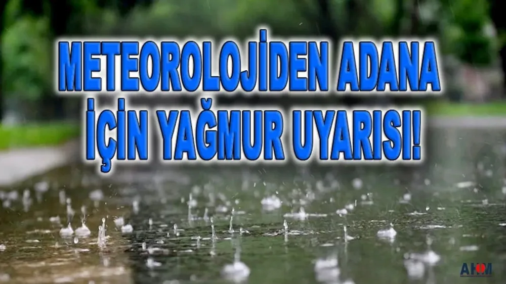 Meteoroloji Uyardı Adana